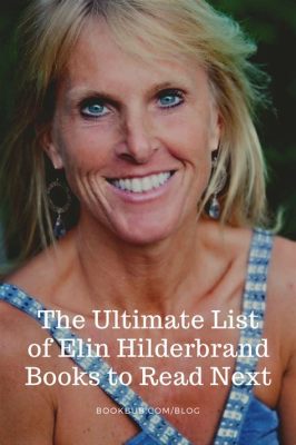 How Many Books Has Elin Hilderbrand Written? - An Insight into Her Literary Journey