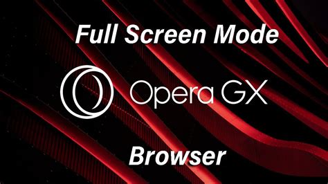 how to full screen opera gx